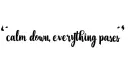 "Calm down, everything passes" tattoo design idea