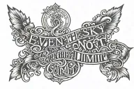 text "even the sky is not the limit" tattoo design idea