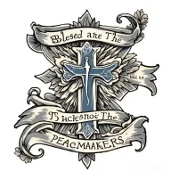 Cross with ""Blessed are the peacemakers" written on a blue banner draped on the cross.  Mat 5:9 written underneath tattoo design idea