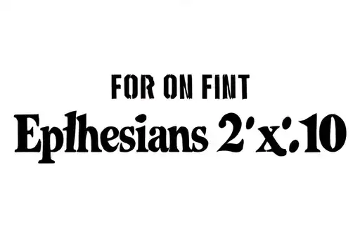 "Ephesians 2;10
xoxo" tattoo design idea