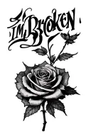 "Im Broken" rose with broken stem tattoo design idea