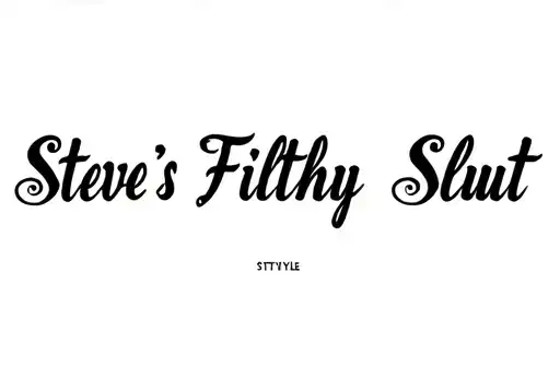"Steve's Filthy Slut" tattoo design idea