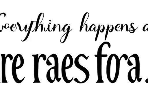 "Everything happens for a reason
" tattoo design idea