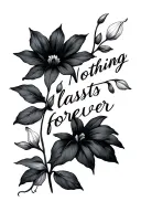 "Nothing lasts forever " snowdrop flower large black leaves tattoo design idea