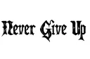 "Never Give Up" tattoo design idea