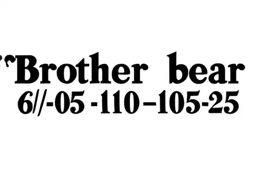 "Brother bear
6/9/05-11/05/25" tattoo design idea