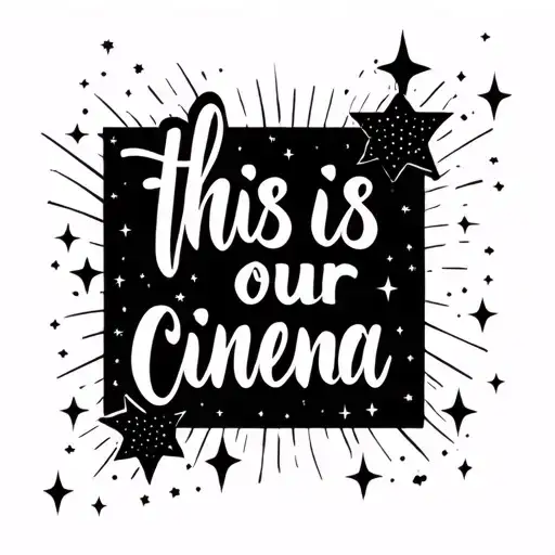 "this is our cinema" sparkling stars tattoo design idea