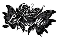 lettering design with "Let Them" and "Let Me"  woven with a butterfly  tattoo design idea