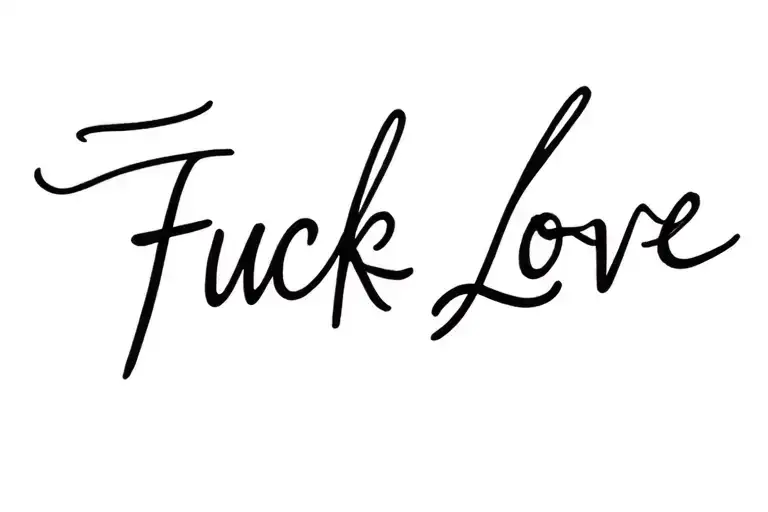 Fuck Love tattoo design idea
