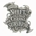 text " shift change survivor" and survival image and date 23-12-2024 tattoo design idea