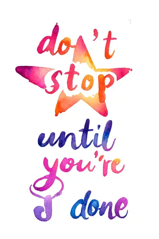 star with the words "don't stop until you're done" spelled  tattoo design idea