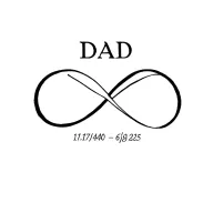 * infinity symbol memorial tattoo, intertwine the word “DAD” in upper loop “11/17/1940 ♡ 6/3/2025" just below name tattoo design idea