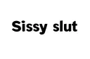 "Sissy slut" tattoo design idea