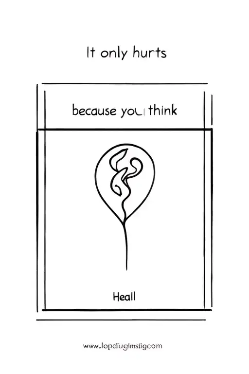 "It only hurts because you think" Heal Symbol tattoo design idea