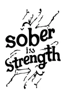 "sober is strength" Sobriety tattoo design idea