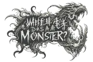 Script reading "When does a man becomes a Monster?" tattoo design idea