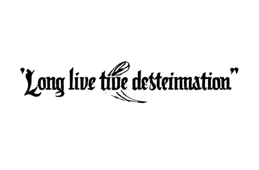 "Long live the determination" tattoo design idea