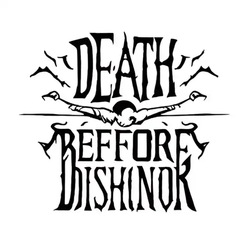 "Death Before Dishonor" "Death Before Dishonor" Warrior tattoo design idea