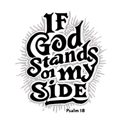 "If God stands on my side," Psalm 118 verse 18 tattoo design idea