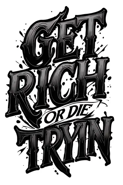 money whit text "get rich or die tryin" tattoo design idea