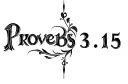 "Proverbs 3:15" tattoo design idea