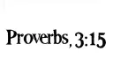 "Proverbs 3:15" tattoo design idea