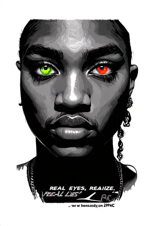 quote "real eyes, realize, real lies" from 2pac with 2 colored eyes of a woman tattoo design idea