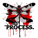 "Trust the process;" dragonfly perched tattoo design idea