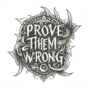 prove them wrong script tattoo design idea