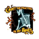 The text" count the fractures in my bones" in a bold font and an image of broken bones on an xray tattoo design idea