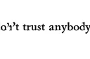 "Don‘t trust anybody " tattoo design idea