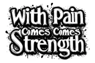 "With Pain Comes Strength" "With Pain Comes Strength" Line art tattoo design idea