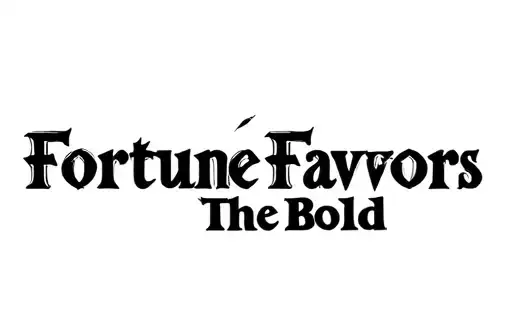 "Fortune Favors The Bold" tattoo design idea