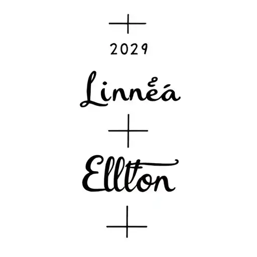 Three names:2019 Linnéa (with a cross at the end)2021 Elliott2025 Elton tattoo design idea