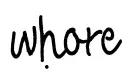"Whore" tattoo design idea
