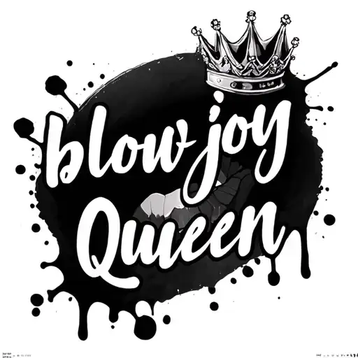 words "blowjob queen" written with a splash tattoo design idea