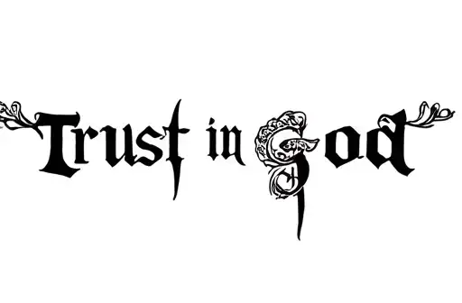"Trust in god " tattoo design idea