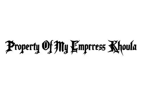 "Property Of My Empress Khaoula" tattoo design idea