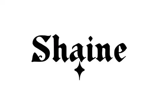 "Shaine " tattoo design idea