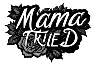 Mama Tried font surrounded rose intertwined tattoo design idea