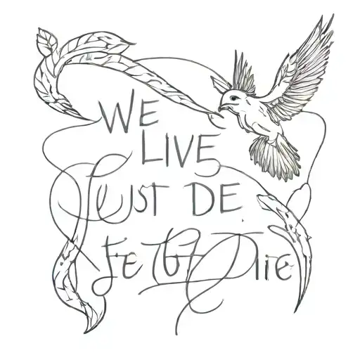 We must live to die tattoo design idea