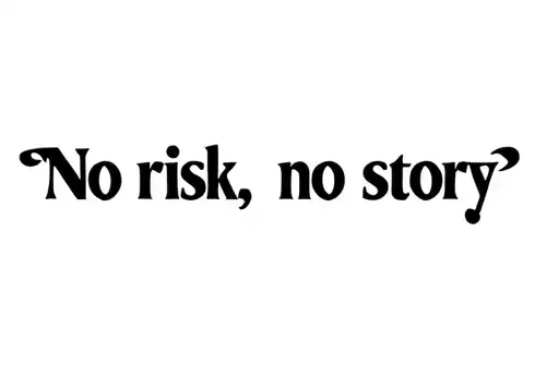 "No risk, no story" tattoo design idea