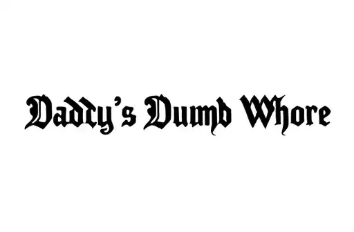 "Daddy's Dumb Whore" tattoo design idea