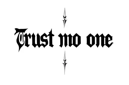 "trust no one" tattoo design idea