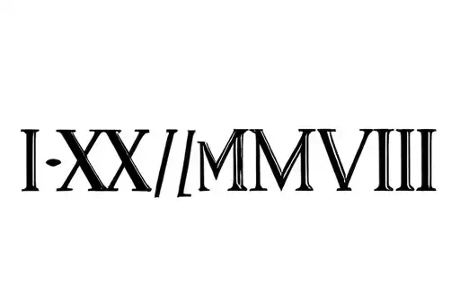 "I·XXX·MMVIII" tattoo design idea