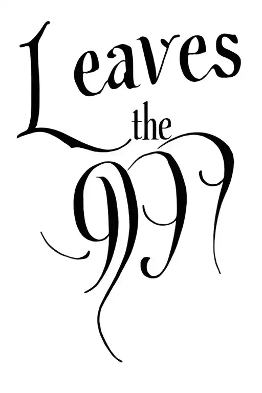 the words "Leaves the 99" in old book font tattoo design idea