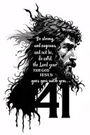 Deuteronomy 31:6 “Be strong and courageous. Do not be afraid; the Lord your God goes with you.” with number 41 and Jesus tattoo design idea