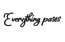 "Everything passes" tattoo design idea