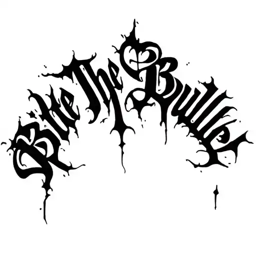 "Bite The Bullet" "Bite The Bullet" Blackwork Dark Lettering Calligraphy Chaotic Hardcore, Soft-Edge, High-Contrast Black Ink Expressive tattoo design idea