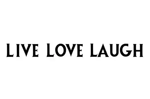"LIVE LOVE LAUGH" tattoo design idea